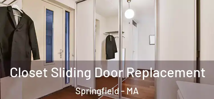 Closet Sliding Door Replacement Springfield - MA
