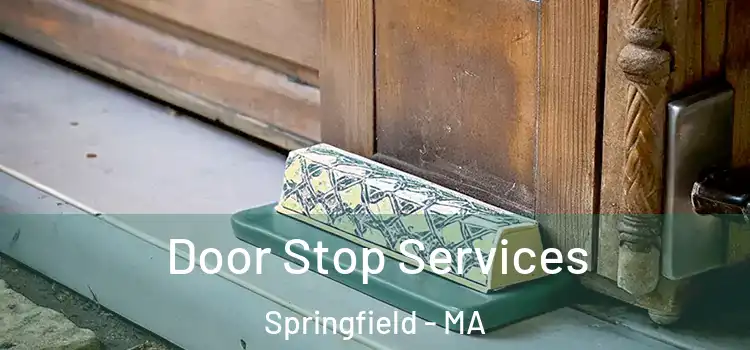 Door Stop Services Springfield - MA