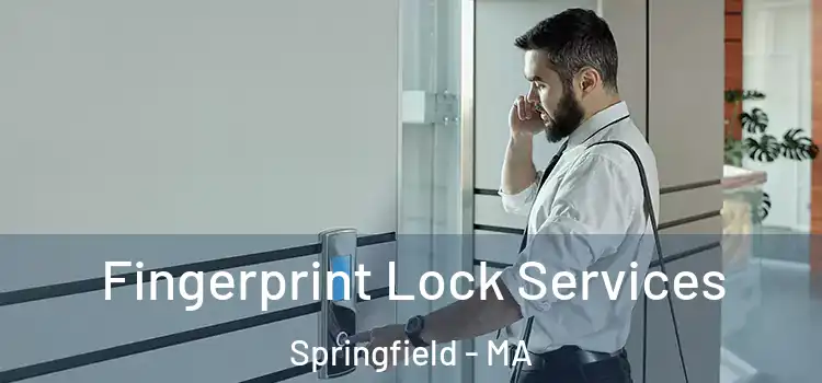 Fingerprint Lock Services Springfield - MA