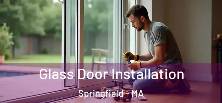 Glass Door Installation Springfield - MA