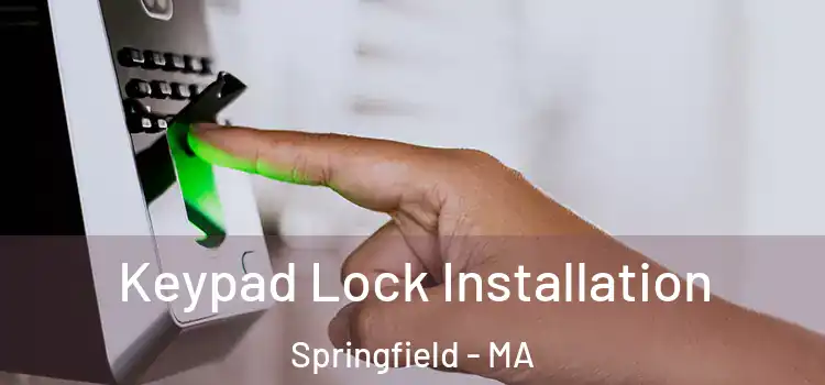 Keypad Lock Installation Springfield - MA