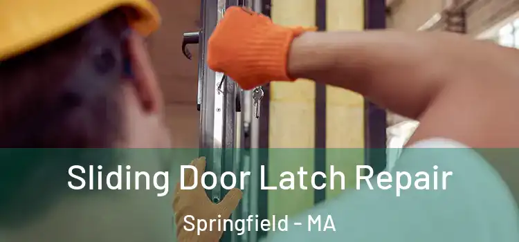 Sliding Door Latch Repair Springfield - MA